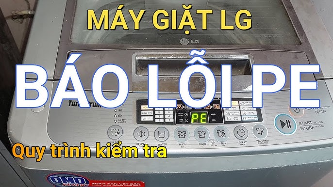 Nhận biết lỗi pe máy giặt LG cửa trên bạn nên lưu ý