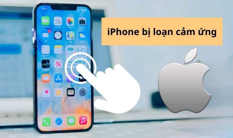 Cách khắc phục loạn cảm ứng iphone?