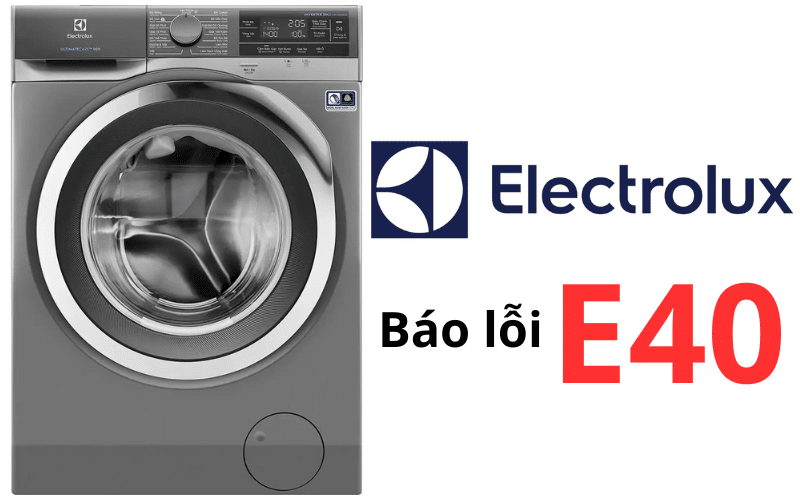 Làm sao để biết máy giặt electrolux lỗi e40 cùng tìm hiểu ngay