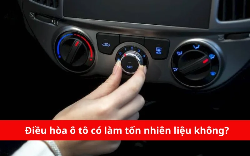 dieu-hoa-o-to-co-lam-ton-nhien-lieu-khong-png-1 Điều hòa ô tô có làm tốn nhiên liệu không?