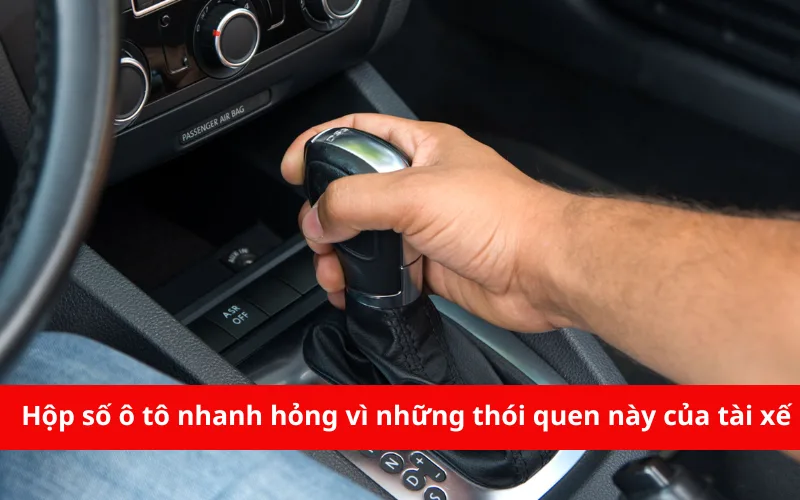 Hộp số ô tô nhanh hỏng vì những thói quen này của tài xế