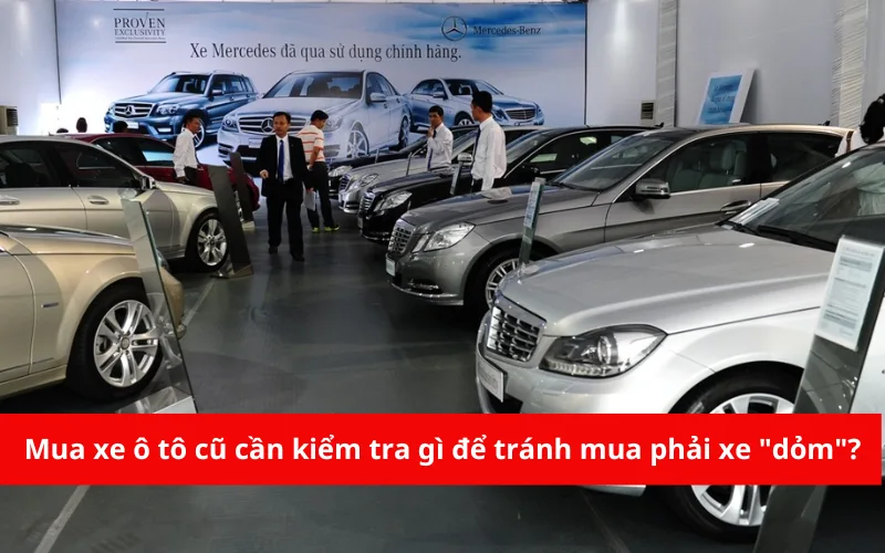 mua-xe-o-to-cu-can-kiem-tra-gi-de-tranh-mua-phai-xe-_dom-png-1 Mua xe ô tô cũ cần kiểm tra gì để tránh mua phải xe "dỏm"?
