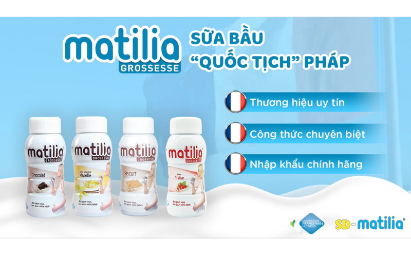 Các loại sữa bầu nhập khẩu Pháp, Mỹ được mẹ Việt tin dùng - SỮA BẦU MATILIA THƯƠNG HIỆU PHÁP