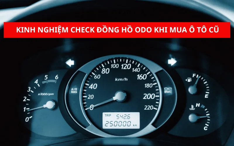 kinh-nghiem-check-dong-ho-odo-khi-mua-o-to-cu-png-1 Kinh nghiệm check đồng hồ ODO khi mua ô tô cũ