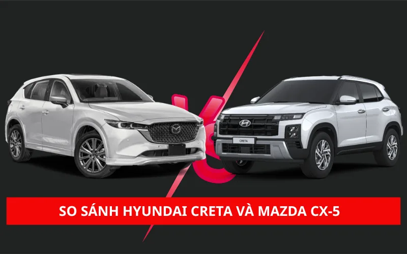 so-sanh-hyundai-creta-va-mazda-cx-5-png-1 So sánh xe Hyundai Creta 2025 và Mazda CX-5 2025, mua xe nào tốt hơn?